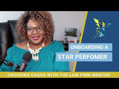 How To Onboard A Star Performer In Your Law Firm | Crushing Chaos Podcast With Law Firm Mentor [Video]