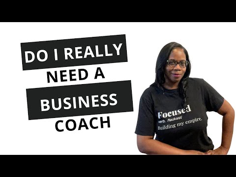 Do I Really Need A Business Coach l How To Start A Business l Business Ideas l Business Advice [Video]