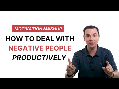 Motivation Mashup: How to Deal with NEGATIVE People in a PRODUCTIVE Way! [Video]