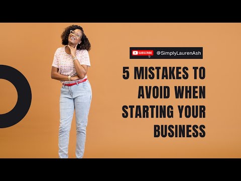 5 Mistakes To Avoid When Starting A Business [Video]