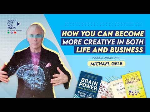 How to Become More Creative In Both Life and Business [Video]