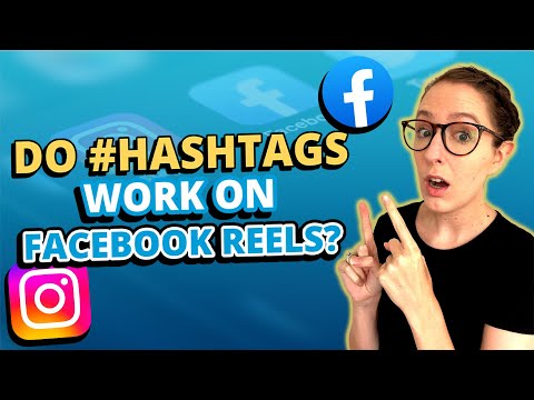 Facebook Reels Hashtags: How and if to Use Them [Video]