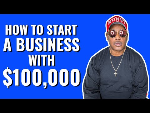 How to Start a Business with $100,000 Forget Flipping it start a business [Video]
