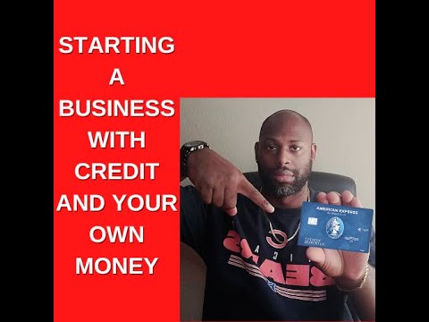 STARTING A BUSINESS With CREDIT And Your OWN MONEY [Video]
