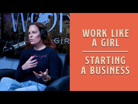 The First Step to Starting a Business | Work Like a Girl [Video]