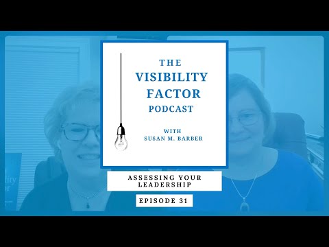 31. Highlights of the Visibility Factor Podcast – Assessing Your Leadership with Kathy Kasten [Video]