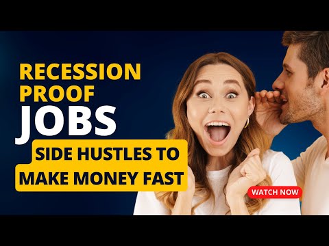 Recession Proof Jobs, Side Hustles To Make Money Fast [Video]