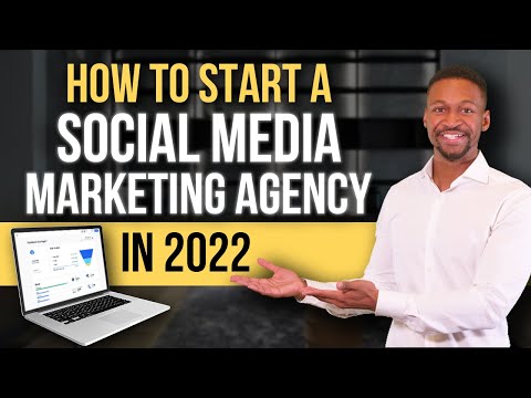 How to Start a Social Media Marketing Agency in 2022 [Step by Step] [Video]