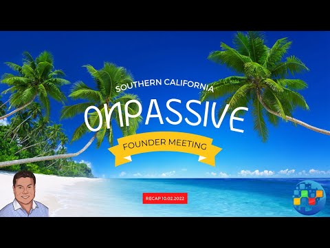 #ONPASSIVE – SoCal Founder Meeting (Recap and Interviews) [Video]