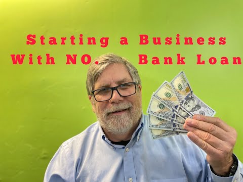 Starting a Business with No Bank Loan [Video]