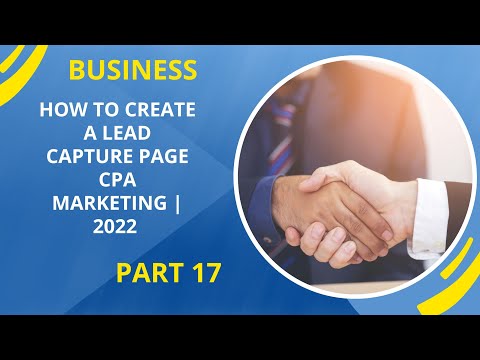 How to Create a Lead Capture Page CPA Marketing | 2022 Part 17 [Video]