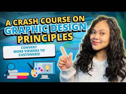Crash Course on Graphic Design Principles: Convert More Viewers to Customers! [Video]