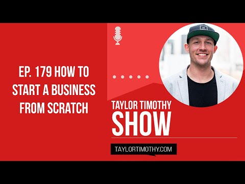 Ep  179 How To Start A Business From Scratch [Video]