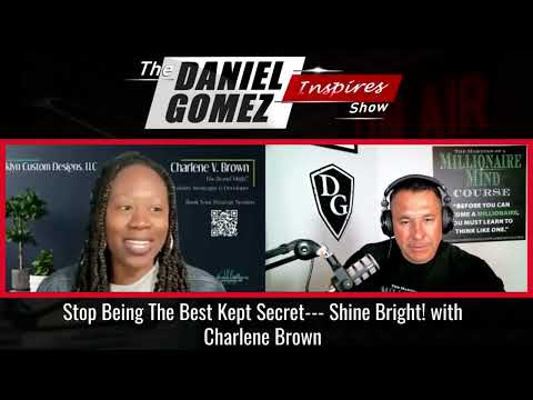 Daniel Gomez Inspires Show | Stop Being The Best Kept Secret— Shine Bright! with Charlene Brown [Video]