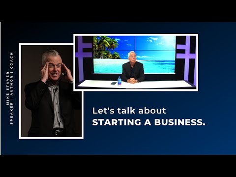 Mondays with Mike: Let’s talk about starting a business. [Video]