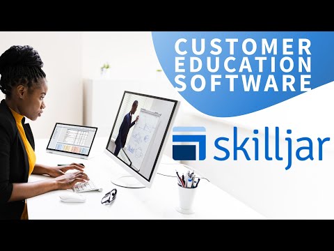 Customer Education Software: A Skilljar Deep Dive [Video]