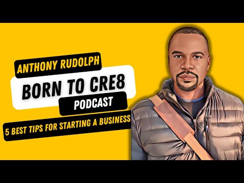 5 BEST TIPS FOR STARTING A BUSINESS | BORN TO CRE8 PODCAST [Video]