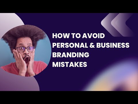 How to avoid personal branding mistakes or business branding mistakes [Video]