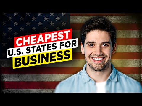 Best & Most Cheapest U.S. States for Your Business! [Video]