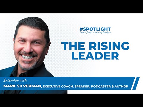 #spotlight – Mark Silverman, The Rising Leader [Video]