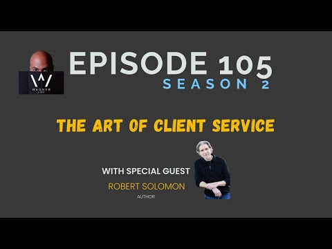 Wagner Live S2 E105: The Art of Client Service [Video]
