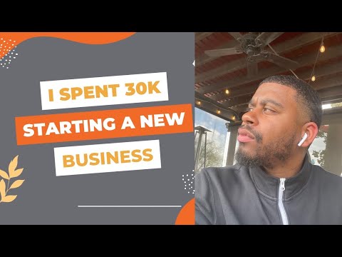 How I spent 30k starting a business this year! [Video]