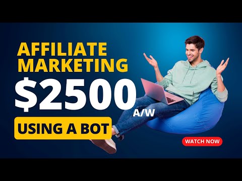 Use This BOT To Earn $2500 Week With Affiliate Marketing For Beginners [Video]