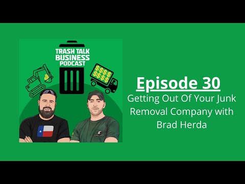 Getting Out Of Your Junk Removal Company with Brad Herda [Video]