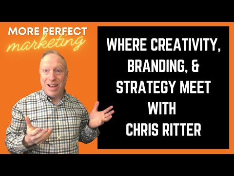 Where Creativity, Branding, & Strategy Meet with Chris Ritter | More Perfect Marketing (Raw Cut) [Video]