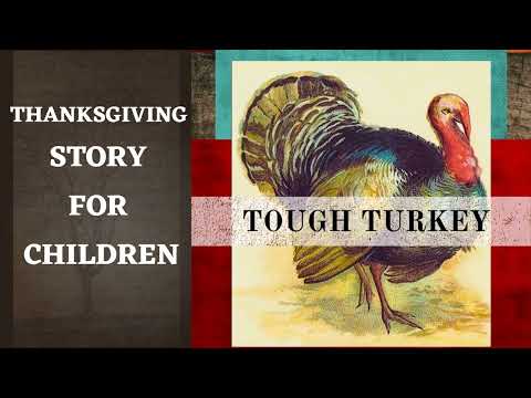 ‘One Tough Turkey’ A Children’s Thanksgiving Story – Suitable for Children 7 and Up [Video]