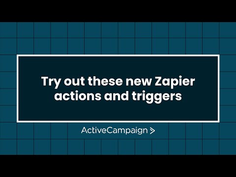 New Zapier Actions and Triggers for ActiveCampaign [Video]