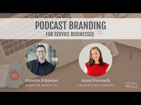3 Podcast Branding Tips with Brandon Birkmeyer and Annie Franceschi [Video]