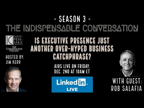 Rob Salafia – Is executive presence just another over-hyped business catchphrase? [Video]