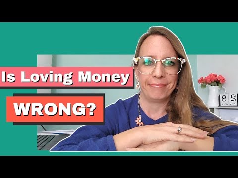 Is it WRONG to love money? [Video]