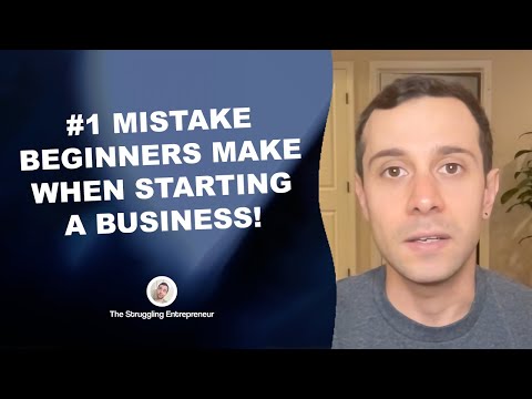 #1 Mistake Beginners Make When Starting A Business! [Video]