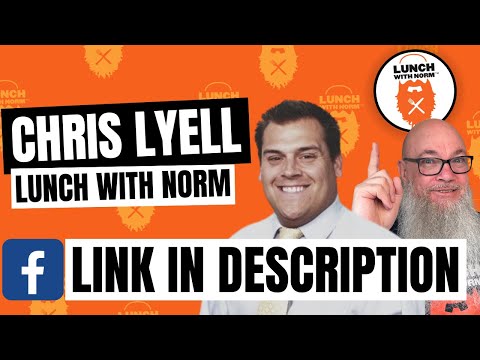 Lunch With Norm | Chris Lyell | Ep.374 [Video]