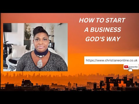 How To Start A Business God’s Way [Video]