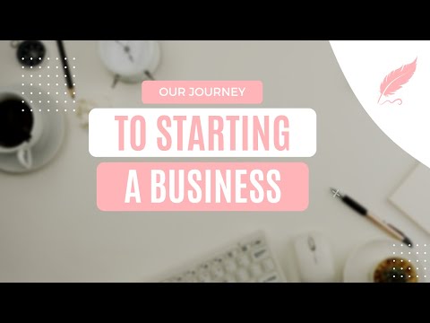 Journey To Starting A Business [Video]