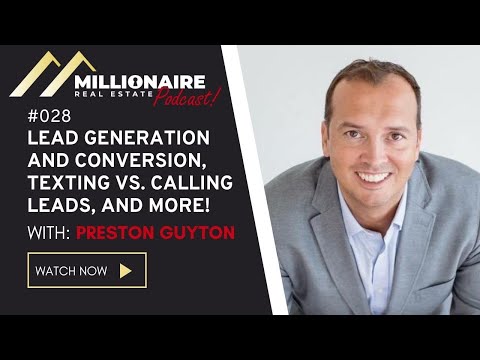 Lead Generation and Conversion, Texting vs Calling Leads, and more with Preston Guyton | MRE Podcast [Video]