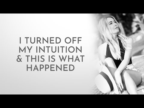 I turned off my intuition & this is what happened! [Video]