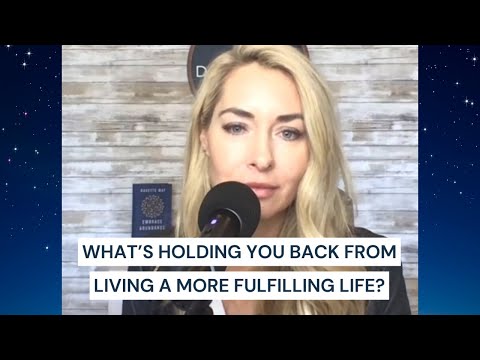 This is Holding You Back From Living The Life You Desire [Video]