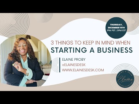 3 Things To Keep In Mind When Starting A Business [Video]