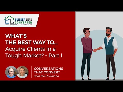 What’s the best way to acquire clients in a tough market? – Part I [Video]