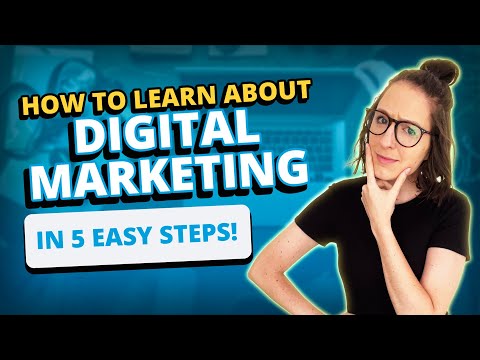 How to Learn About Digital Marketing in 5 Easy Steps! [Video]