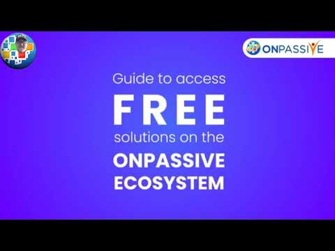 ONPASSIVE❤️OFOUNDERS  Guide to Access FREE ONPASSIVE Ecosystem Solutions [Video]