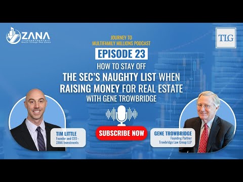 How to Stay Off the SEC’s Naughty List When Raising Money for Real Estate with Gene Trowbridge [Video]