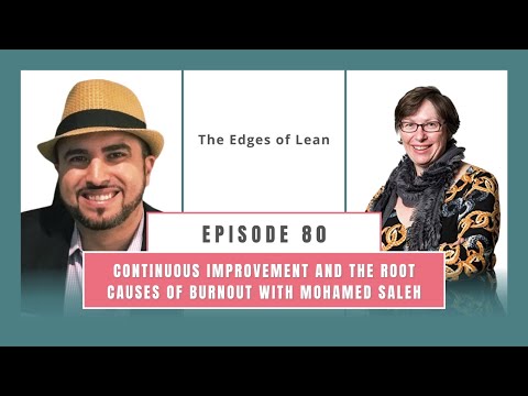 Episode 80 Continuous Improvement and the Root Causes of Burnout with Mohamed Saleh 1 [Video]