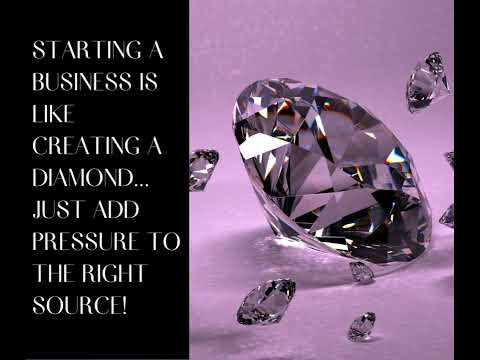 Starting a business is like creating a diamond! Shine on! [Video]