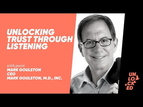 Unlocking Trust Through Listening With Mark Goulston [Video]