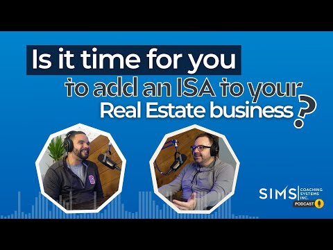 Episode 10: Is it time for you to add an ISA to your real estate business? [Video]